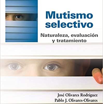خرید و دانلود نسخه کامل کتاب Mutismo selectivo: Naturaleza, evaluación y tratamiento (Psicología) – Pdf