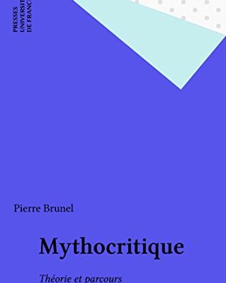 خرید و دانلود نسخه کامل کتاب Mythitique: Théorie et parcours (Ecriture) (French Edition)