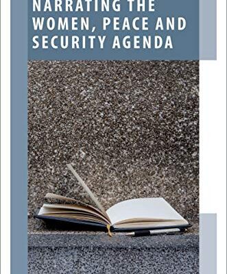 خرید و دانلود نسخه کامل کتاب Narrating the Women, Peace and Security Agenda: Logics of Global Governance (Oxford Studies in Gender and International Relations) –  PDF