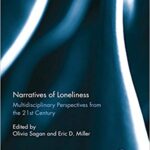 خرید و دانلود نسخه کامل کتاب Narratives of Loneliness Multidisciplinary Perspectives from the 21st Century (Explorations in Mental Health))