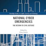 خرید و دانلود نسخه کامل کتاب National Cyber Emergencies (Routledge Studies in Conflict, Security and Technology) –  Pdf