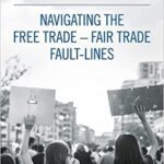 خرید و دانلود نسخه کامل کتاب Navigating the Free Trade–Fair Trade Fault-Lines[2021] –  PDF