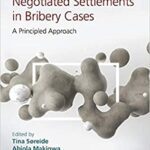 خرید و دانلود نسخه کامل کتاب Negotiated Settlements in Bribery Cases:  A Principled Approach[2020] –  PDF