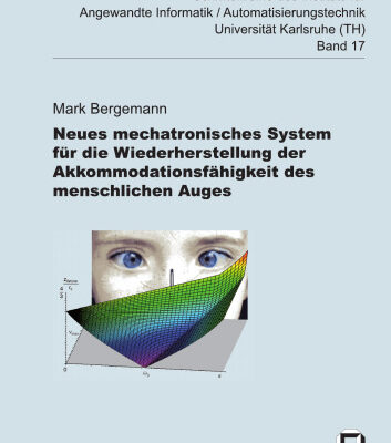 خرید و دانلود نسخه کامل کتاب Neues mechatronisches System fur die Wiederherstellung der Akkommodationsfahigkeit des menschlichen Auges – Schriftenreihe des Instituts fur angewandte Informatik Automatisierungstechnik an der Uni Karlsruhe Band 17