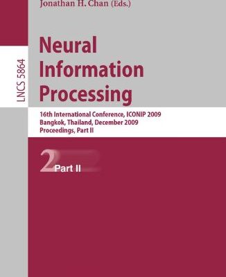خرید و دانلود نسخه کامل کتاب Neural Information Processing: 16th International Conference, ICONIP 2009, Bangkok, Thailand, December 1-5, 2009, Proceedings, Part II