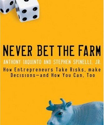 خرید و دانلود نسخه کامل کتاب Never Bet the Farm: How Entrepreneurs Take Risks, Make Decisions–and How You Can, Too – PDF