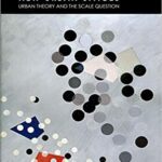 خرید و دانلود نسخه کامل کتاب New Urban Spaces: Urban Theory and the Scale Question