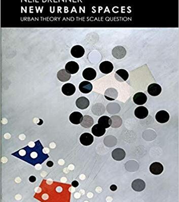 خرید و دانلود نسخه کامل کتاب New Urban Spaces: Urban Theory and the Scale Question