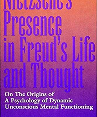 خرید و دانلود نسخه کامل کتاب Nietzsche’s Presence in Freud’s Life and Thought: On the Origins of a Psychology of Dynamic Unconscious Mental Functioning
