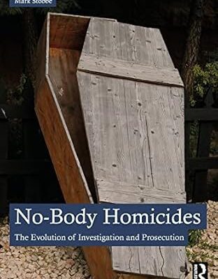 خرید و دانلود نسخه کامل کتاب No-Body Homicides: The Evolution of Investigation and Prosecution –  PDF