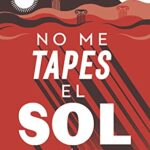 خرید و دانلود نسخه کامل کتاب No me tapes el sol: Cómo ser un cínico de los buenos (Ariel) (Spanish Edition) –  +  PDF