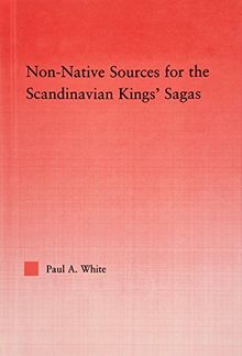 خرید و دانلود نسخه کامل کتاب Non-Native Sources for the Scandinavian Kings’ Sagas (Studies in Medieval History and Culture, Book 34) – Pdf