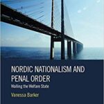 خرید و دانلود نسخه کامل کتاب Nordic Nationalism and Penal Order:  Walling the Welfare State (Routledge Studies in Criminal Justice, Borders and Citizenship)