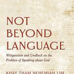 خرید و دانلود نسخه کامل کتاب Not Beyond Language: Wittgenstein and Lindbeck on the Problem of Speaking about God –  +  Pdf