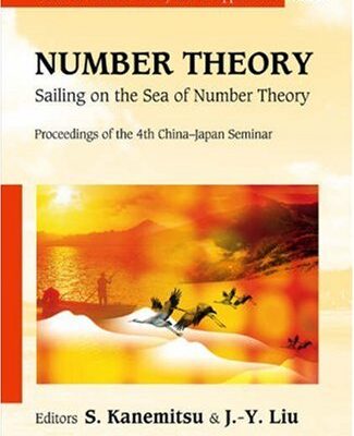 خرید و دانلود نسخه کامل کتاب Number Theory: Sailing on the Sea of Number Theory: Proceedings of the 4th China-Japan Seminar –  PDF