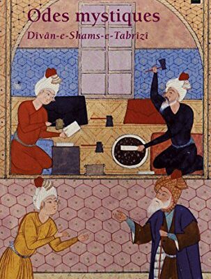 خرید و دانلود نسخه کامل کتاب Odes mystiques. Dîvân-e-Shams-e-Tabrîzî (French Edition)