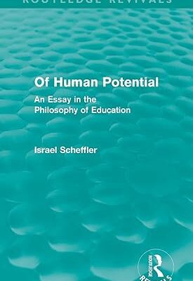 خرید و دانلود نسخه کامل کتاب Of Human Potential (Routledge Revivals): An Essay in the Philosophy of Education –  Pdf