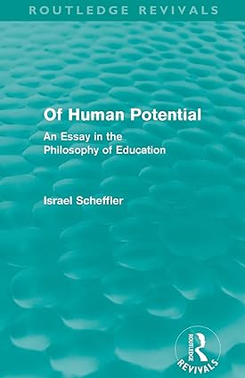 خرید و دانلود نسخه کامل کتاب Of Human Potential (Routledge Revivals): An Essay in the Philosophy of Education – Pdf_683b6cfc61a17.jpeg خرید و دانلود نسخه کامل کتاب Of Human Potential (Routledge Revivals): An Essay in the Philosophy of Education – Pdf