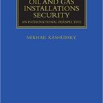 خرید و دانلود نسخه کامل کتاب Offshore Oil and Gas Installations Security: An International Perspective (Maritime and Transport Law Library) – PDF