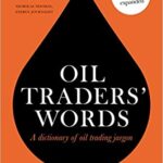 خرید و دانلود نسخه کامل کتاب Oil Traders’ Words: A dictionary of oil trading jargon –  +  Pdf