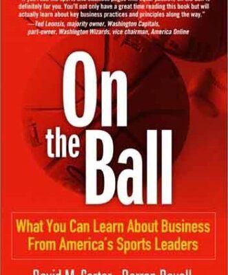 خرید و دانلود نسخه کامل کتاب On the Ball: What You Can Learn About Business From America’s Sports Leaders – PDF