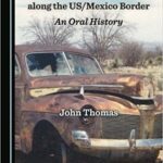 خرید و دانلود نسخه کامل کتاب One Hundred Years of Solitude, Struggle, and Violence Along the US/Mexico Border:  An Oral History –  PDF