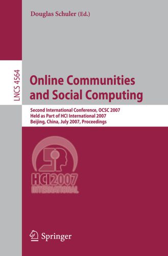 خرید و دانلود نسخه کامل کتاب Online Communities and Social Computing: Second International Conference, OCSC 2007, Held as Part of HCI International 2007, Beijing, China, July 22-27, 2007. Proceedings_68621eaaa2c6e.jpeg خرید و دانلود نسخه کامل کتاب Online Communities and Social Computing: Second International Conference, OCSC 2007, Held as Part of HCI International 2007, Beijing, China, July 22-27, 2007. Proceedings