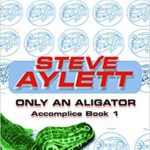 خرید و دانلود نسخه کامل کتاب Only an Alligator (Accomplice) –  Pdf