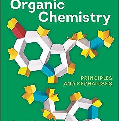 خرید و دانلود نسخه کامل کتاب Organic Chemistry: Principles and Mechanisms (3rd Edition) – + Coneverted Pdf