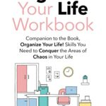 خرید و دانلود نسخه کامل کتاب Organize Your Life Workbook: Companion to the book, Organize Your Life! Skills You Need to Conquer the Areas of Chaos in Your Life [2022] –  +  pdf