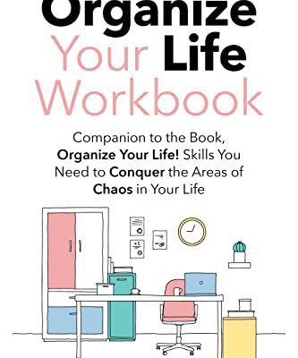 خرید و دانلود نسخه کامل کتاب Organize Your Life Workbook: Companion to the book, Organize Your Life! Skills You Need to Conquer the Areas of Chaos in Your Life [2022] –  +  pdf