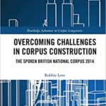 خرید و دانلود نسخه کامل کتاب Overcoming Challenges in Corpus Construction: The Spoken British National Corpus 2014 (Routledge Advances in Corpus Linguistics)  –  PDF