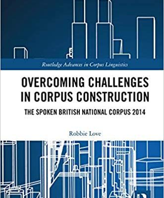 خرید و دانلود نسخه کامل کتاب Overcoming Challenges in Corpus Construction: The Spoken British National Corpus 2014 (Routledge Advances in Corpus Linguistics)  –  PDF