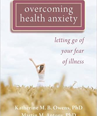 خرید و دانلود نسخه کامل کتاب Overcoming Health Anxiety: Letting Go of Your Fear of Illness – PDF