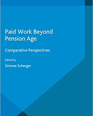 خرید و دانلود نسخه کامل کتاب Paid Work Beyond Pension Age: Comparative Perspectives BY Scherger –  Pdf