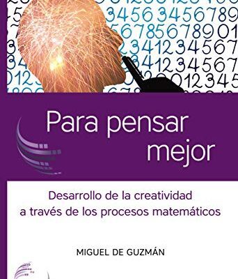 خرید و دانلود نسخه کامل کتاب Para pensar mejor: Desarrollo de la creatividad a través de los procesos matemáticos (Ciencia Hoy) –  PDF
