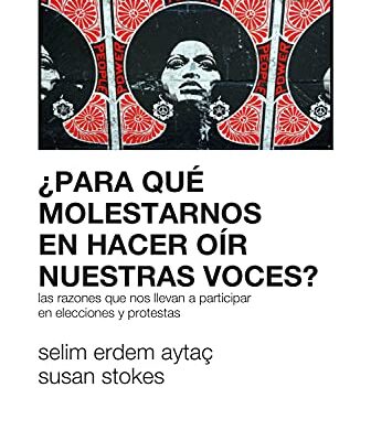 خرید و دانلود نسخه کامل کتاب ¿Para qué molestarnos en hacer oír nuestras voces?: Las razones que nos llevan a participar en elecciones y protestas (Sociología y Política) (Spanish Edition) – + pdf