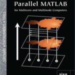 خرید و دانلود نسخه کامل کتاب Parallel MATLAB for Multicore and Multinode Computers