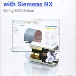 خرید و دانلود نسخه کامل کتاب Parametric Modeling with Siemens NX (Spring 2020 Edition) – Pdf
