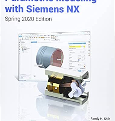 خرید و دانلود نسخه کامل کتاب Parametric Modeling with Siemens NX (Spring 2020 Edition) – Pdf