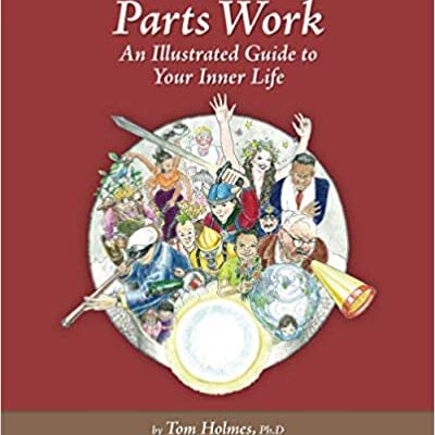 خرید و دانلود نسخه کامل کتاب Parts Work: An Illustrated Guide to Your Inner Life by Tom Holmes (2011) – + Pdf