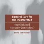 خرید و دانلود نسخه کامل کتاب Pastoral Care for the Incarcerated: Hope Deferred, Humanity Diminished? –  PDF