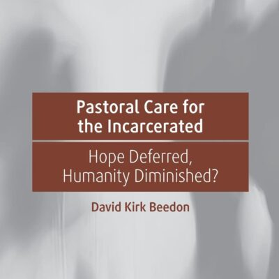 خرید و دانلود نسخه کامل کتاب Pastoral Care for the Incarcerated: Hope Deferred, Humanity Diminished? –  PDF