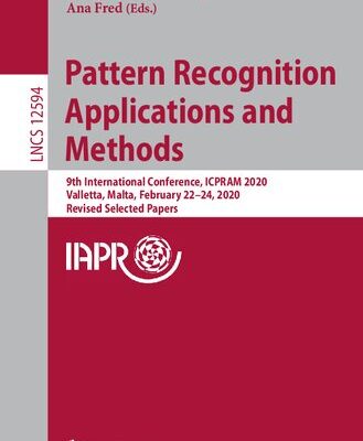 خرید و دانلود نسخه کامل کتاب Pattern Recognition Applications and Methods: 9th International Conference, ICPRAM 2020, Valletta, Malta, February 22–24, 2020, Revised Selected Papers