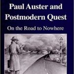 خرید و دانلود نسخه کامل کتاب Paul Auster and Postmodern Quest: On the Road to Nowhere –  Pdf