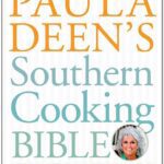 خرید و دانلود نسخه کامل کتاب Paula Deen’s Southern Cooking Bible: The New Classic Guide to Delicious Dishes with More Than 300 Recipes –  +  PDF
