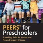 خرید و دانلود نسخه کامل کتاب PEERS® for Preschoolers: Friendship Skills for Autistic and Neurodivergent Children – Pdf