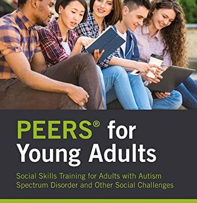 خرید و دانلود نسخه کامل کتاب PEERS® for Young Adults: Social Skills Training for Adults with Autism Spectrum Disorder and Other Social Challenges – Pdf
