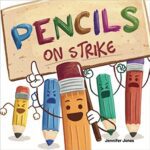 خرید و دانلود نسخه کامل کتاب Pencils on Strike: A Funny, Rhyming, Read Aloud Kid’s Book For Preschool, Kindergarten, 1st grade, 2nd grade, 3rd grade, 4th grade –  +  PDF