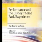 خرید و دانلود نسخه کامل کتاب Performance and the Disney Theme Park Experience: The Tourist as Actor –  PDF
